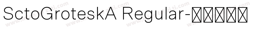 SctoGroteskA Regular字体转换
